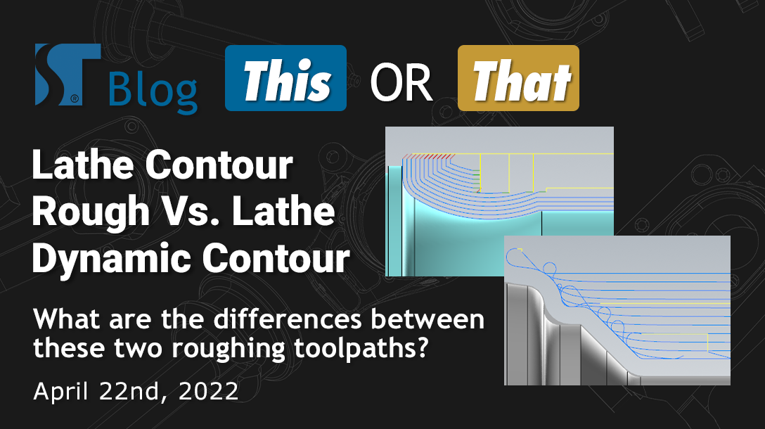 This or That: Lathe Contour Rough Vs. Lathe Dynamic Contour